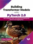 Building Transformer Models with PyTorch 2.0