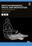 Birth Environments, Spaces and Architecture