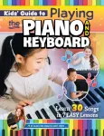 Kids&rsquo; Guide to Playing the Piano and Keyboard