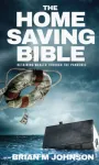 Home Saving Bible - Retaining Wealth Through the Pandemic