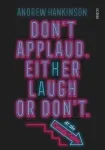 Don&rsquo;t applaud. Either laugh or don&rsquo;t. (At the Comedy Cellar.)