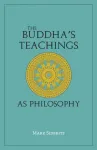 The Buddha's Teachings As Philosophy