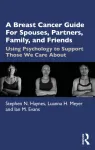 A Breast Cancer Guide For Spouses, Partners, Friends, and Family