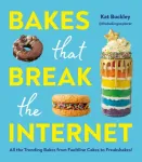 Bakes That Break The Internet