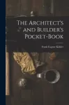 The Architect's and Builder's Pocket-Book