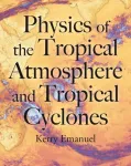Physics of the Tropical Atmosphere and Tropical Cyclones
