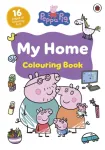 Peppa Pig: My Home Colouring Book