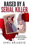Raised by a Serial Killer