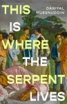 This is Where the Serpent Lives