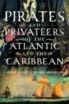 Pirates and Privateers of the Atlantic and the Caribbean
