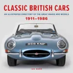 Classic British Cars 1911&ndash;1986