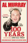 Last 100 Years (give or take) and All That