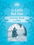 Classic Tales Second Edition: Level 1: The Little Red Hen Activity Book & Play