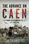 Advance on Caen, From Sword Beach Towards the City, 6-9 June 1944