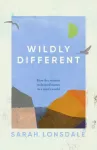 Wildly Different, How Five Women Reclaimed Nature in a Man&rsquo;s World