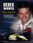 Derek Warwick: Never Look Back, The racing life of Britain&rsquo;s double World Champion