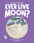 Will We Ever Live on the Moon?, Selenology