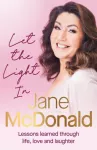 Let the Light In, Lessons learned through life, love and laughter