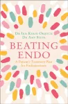 Beating Endo, A Patient&rsquo;s Treatment Plan for Endometriosis