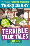 Terrible True Tales: Tudors, From the author of Horrible Histories, perfect for 7+