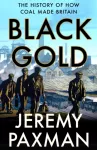 Black Gold, The History of How Coal Made Britain