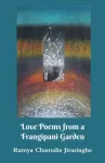 Love Poems from a Frangipani Garden