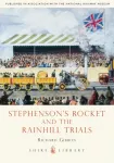 Stephenson&rsquo;s Rocket and the Rainhill Trials
