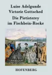 Pietisterey im Fischbein-Rocke