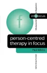 Person-Centred Therapy in Focus