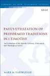 Paul's Utilization of Preformed Traditions in 1 Timothy