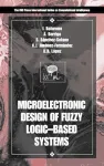 Microelectronic Design of Fuzzy Logic-Based Systems