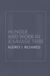 Hunger and Work in a Savage Tribe