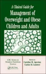 Clinical Guide for Management of Overweight and Obese Children and Adults