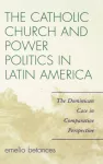 Catholic Church and Power Politics in Latin America