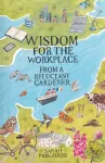 Wisdom for the Workplace from a Reluctant Gardener