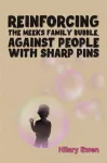 Reinforcing the Meeks Family Bubble, Against People with Sharp Pins