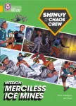 Shinoy and the Chaos Crew Mission: Merciless Ice Mines