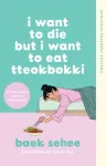 I Want to Die but I Want to Eat Tteokbokki