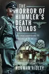 Horror of Himmler&rsquo;s Death Squads