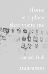 Home is a Place that Visits Me