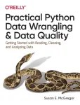 Practical Python Data Wrangling and Data Quality