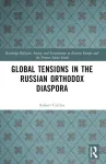 Global Tensions in the Russian Orthodox Diaspora