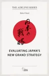 Evaluating Japan&rsquo;s New Grand Strategy