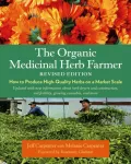 Organic Medicinal Herb Farmer, Revised Edition