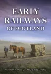 Early Railways of Scotland