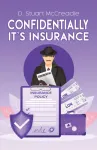 Confidentially It&rsquo;s Insurance