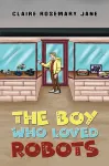 Boy Who Loved Robots