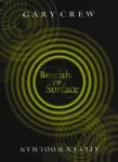 Beneath the Surface