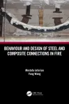 Behaviour and Design of Steel and Composite Connections in Fire