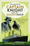 Amazing Captain Knight and his Golden Eagle